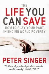 The Life You Can Save How To Play Your Part In Ending World Poverty