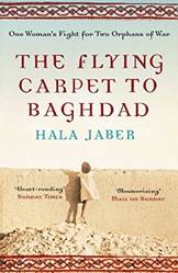 The Flying Carpet To Baghdad One Womans Fight For Two Orphans Of War