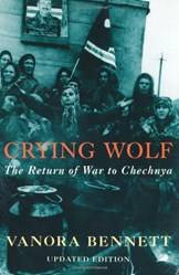 Crying Wolf The Return Of War To Chechnya