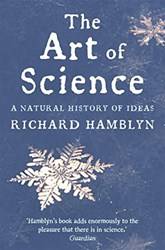 The Art Of Science A Natural History Of Ideas