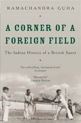 A Corner Of A Foreign Field The Indian History Of A British Sport