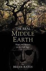 The Real MiddlE-Earth Magic And Mystery In The Dark Ages