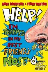 Help! Im Trapped In My Best Friends Nose! And 8 Other Just Crazy Stories!