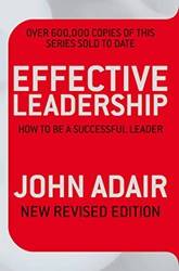 Effective Leadership How To Be A Successful Leader