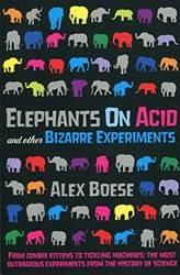 Elephants On Acid And Other Bizarre Experiments