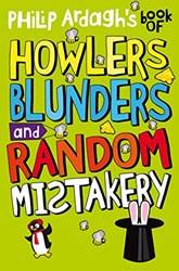 Philip Ardaghs Book Of Howlers Blunders And Random Paper Backtakery