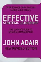 Effective Strategic Leadership (new Revised Edition)