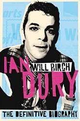 Ian Dury The Definitive Biography