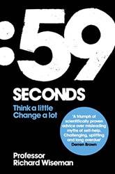 59 Seconds How Psychology Can Improve Your Life In Less Than A Minute