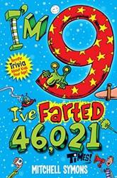 Im 9 And Ive Farted 46021 Times! Terrific Trivia About Kids Your Age