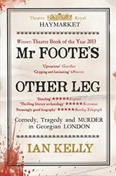 Mr Footes Other Leg Comedy Tragedy And Murder In Georgian London