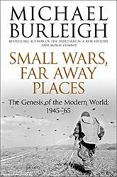 Small Wars Far Away Places The Genesis Of The Modern World 1945-65