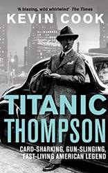 Titanic Thompson The Man Who Bet On Everything