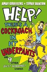 Help! Theres A Cockroach In My Underpants And 9 Other Just Kidding! Stories