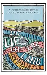 The Lie Of The Land An UndeR-ThE-Field Guide To Great Britain