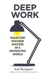 Deep Work Rules For Focused Success In A Distracted World