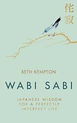 Wabi Sabi Japanese Wisdom For A Perfectly Imperfect Life