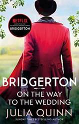 On The Way To The Wedding (netflix TiE-In) Bridgertons Book 8