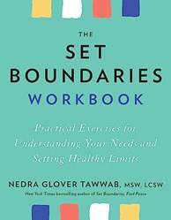 The Set Boundaries Workbook Practical Exercises For Understanding Your Needs And Setting Healthy li