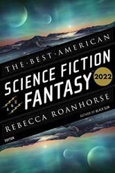 Best American Science Fiction And Fantasy 2022 The
