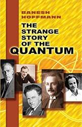 The Strange Story Of The Quantum