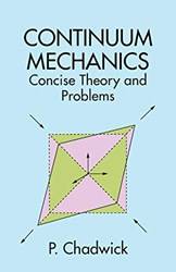 Continuum Mechanics Concise Theory And Prob