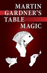 GardneR-Martin Gardners Table Magic