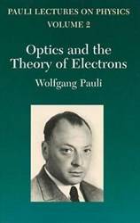 Optics And The Theory Of Electrons Volume 2 Of Pauli