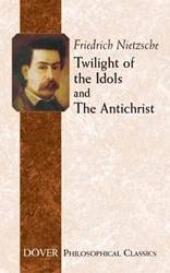 Twilight Of The Idols And The Antichrist