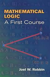 Mathematical Logic A First Course
