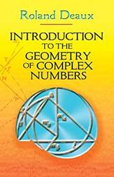 Introduction To The Geometry Of Complex Numbers