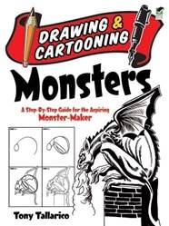 Drawing And Cartooning Monsters A Stepbystep Guide For The