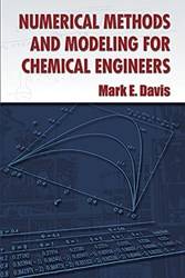 Numerical Methods And Modeling For Chemical Engineers