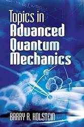 Topics In Advanced Quantum Mechanics