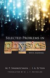 Selected Problems In Physics With Answers