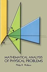 Mathematical Analysis Of Physical Problems