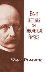 Eight Lectures On Theoretical Physics