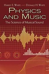 Physics And Music The Science Of Musical Sound