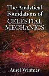 The Analytical Foundations Of Celestial Mechanics