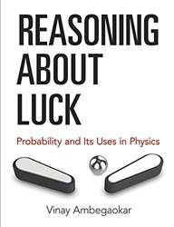 Reasoning About Luck Probability And Its Uses In Physics