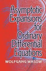 Asymptotic Expansions For Ordinary Differential Equations