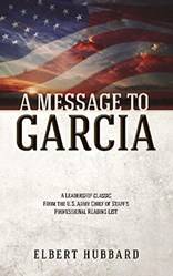 A Message To Garcia And Other Writings