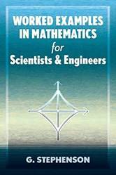 Worked Examples In Mathematics For Scientists And Engineers