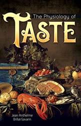 The Physiology Of Taste