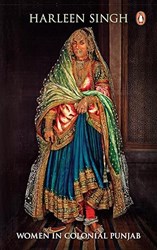 The Lost Heer: Women in Colonial Punjab