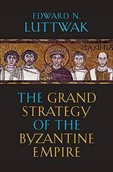 The Grand Strategy Of The Byzantine Empire
