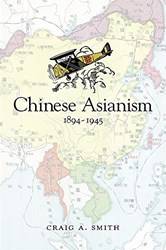Chinese Asianism 1894-1945