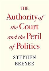 Authority Of The Court And The Peril Of Politics The
