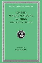 Greek Mathematical Works Volume I Thales To Euclid