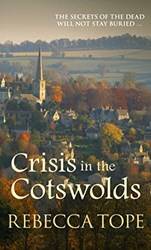 Crisis In The Cotswolds - Cotswold Mysteries 16